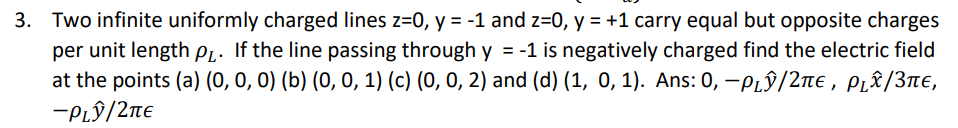 Solved 3. Two infinite uniformly charged lines z=0,y=−1 and | Chegg.com