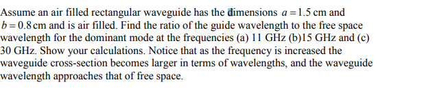Solved Assume an air filled rectangular waveguide has the | Chegg.com