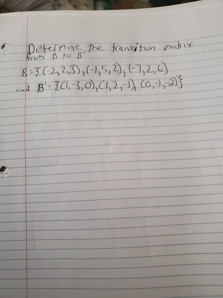 Solved Determine The Transition Matrix From B To B B=3(-2, | Chegg.com