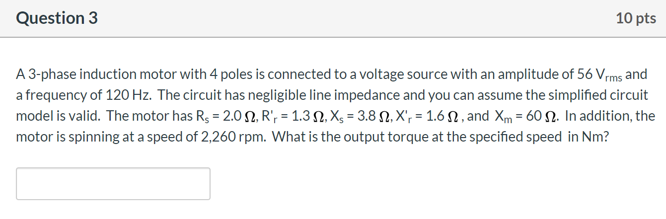 Solved Question 3 10 pts A 3-phase induction motor with 4 | Chegg.com