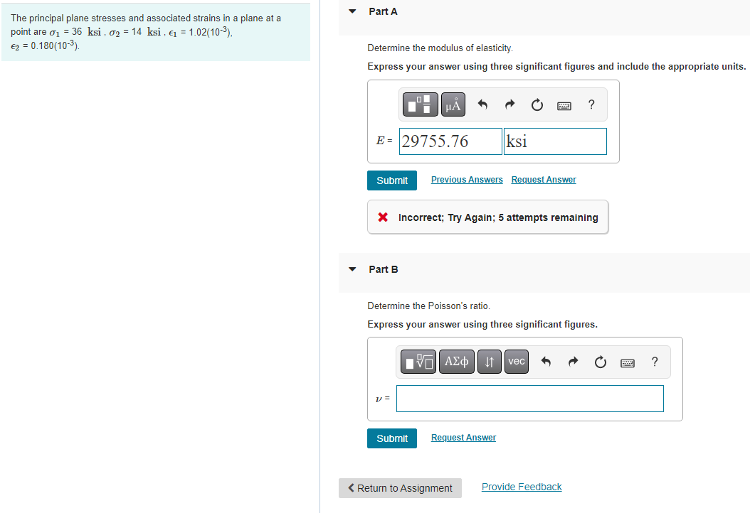 The principal plane stresses and associated strains in a plane at a
Part A
point are \( \sigma_{1}=36 \mathrm{ksi}, \sigma_{2