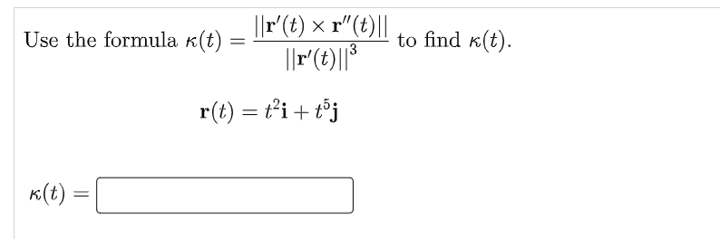 Solved Use the formula k(t) = ||r'(t) x r