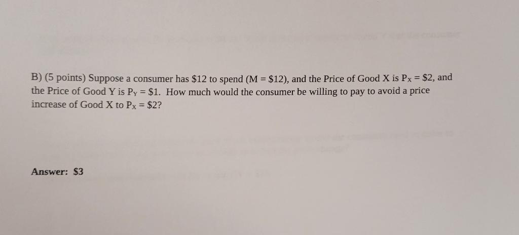 Solved B) (5 Points) Suppose A Consumer Has $12 To Spend (M | Chegg.com