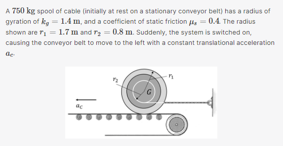 Solved A 750 kg spool of cable initially at rest on a | Chegg.com