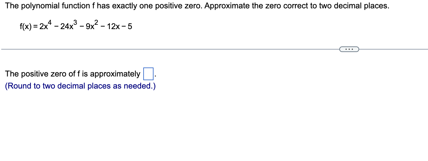 Solved F X 2x4−24x3−9x2−12x−5 The Positive Zero Of F Is