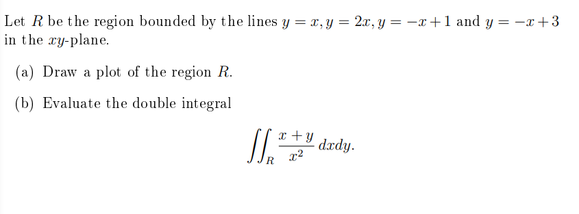 Solved Let R Be The Region Bounded By The Lines Y = X, Y = | Chegg.com