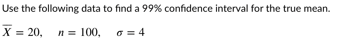 Solved Use the following data to find a 99% confidence | Chegg.com