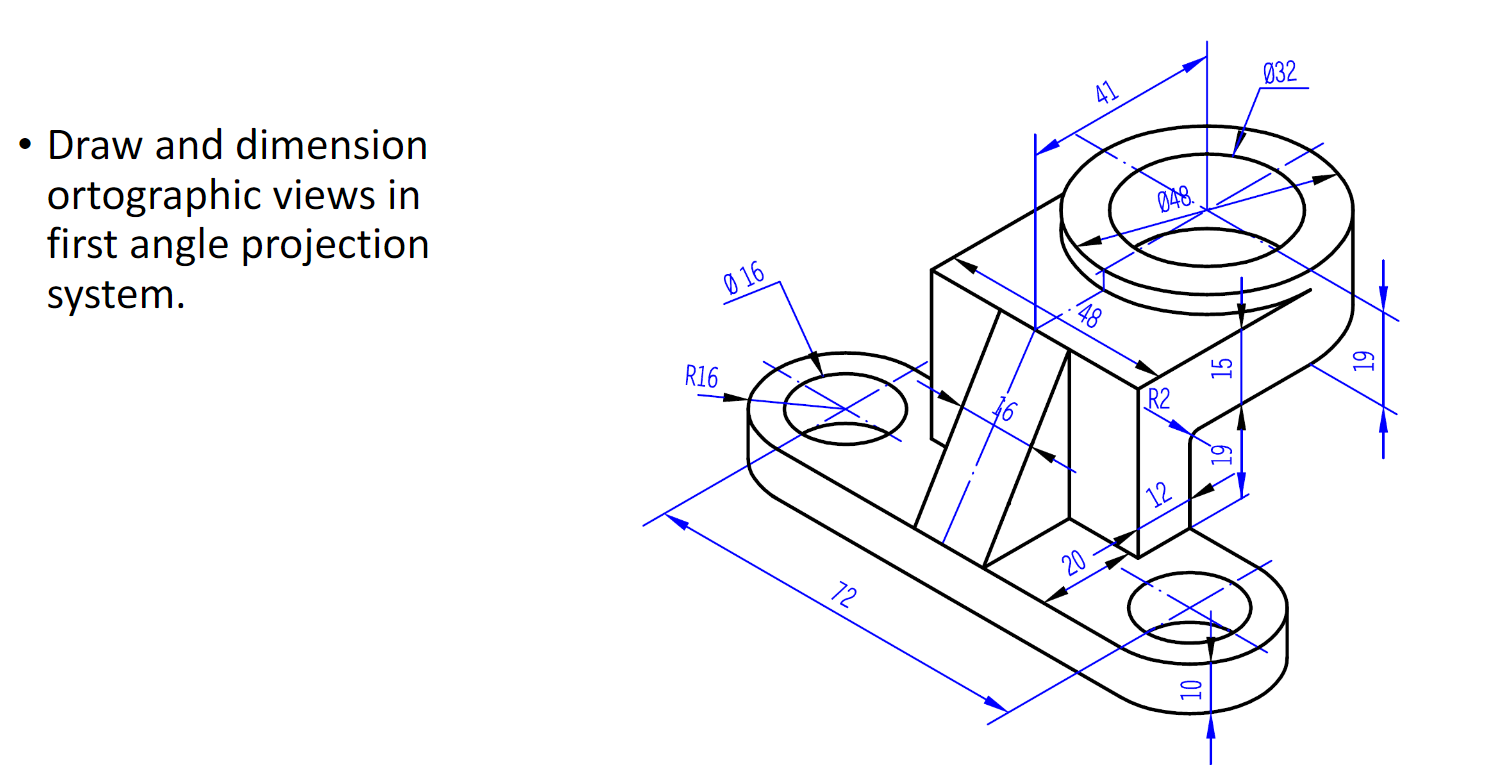 Solved - Draw and dimension ortographic views in first angle | Chegg.com