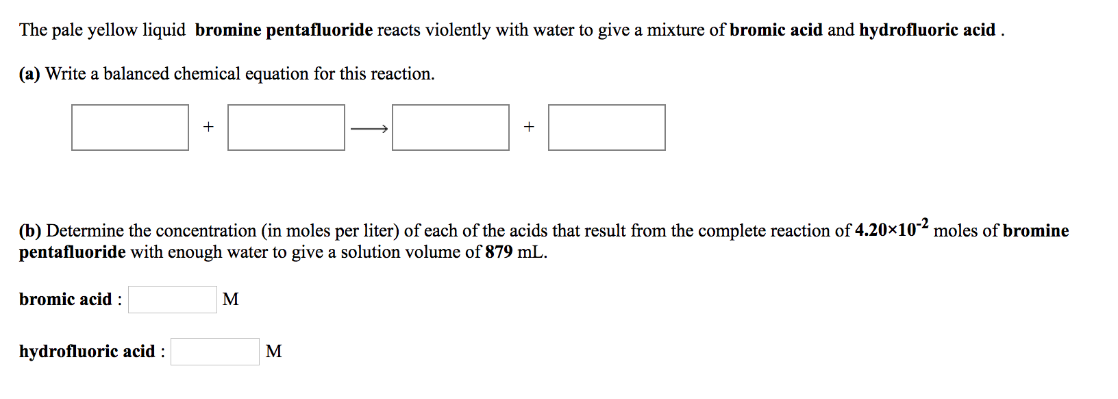 Solved The pale yellow liquid bromine pentafluoride reacts