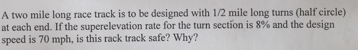 Solved A two mile long race track is to be designed with 1/2 | Chegg.com