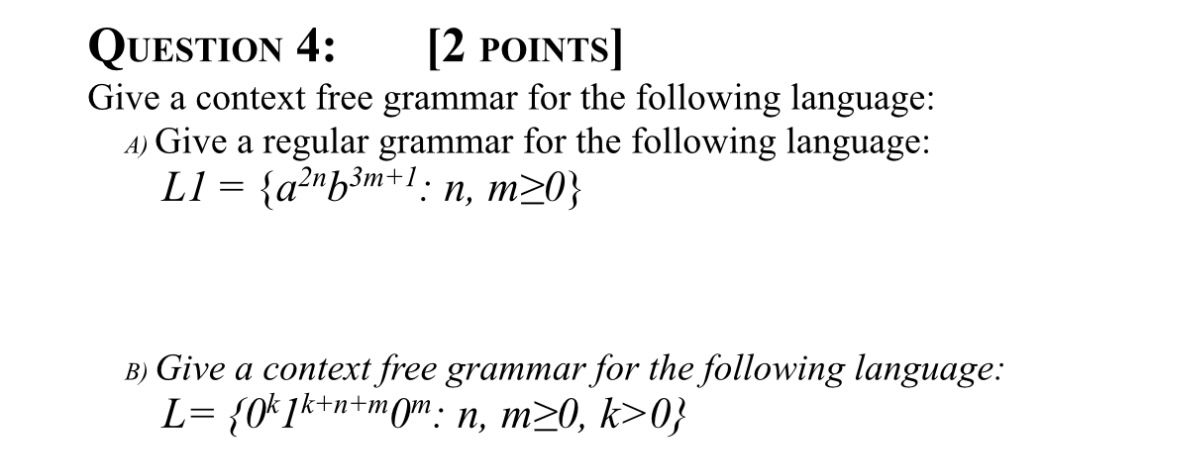 Solved QuESTION 4: [2 POINTS] Give a context free grammar | Chegg.com