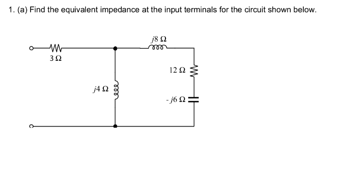 Solved 1. (a) Find the equivalent impedance at the input | Chegg.com