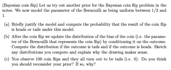Solved (Bayesian coin flip) Let us try out another prior for | Chegg.com