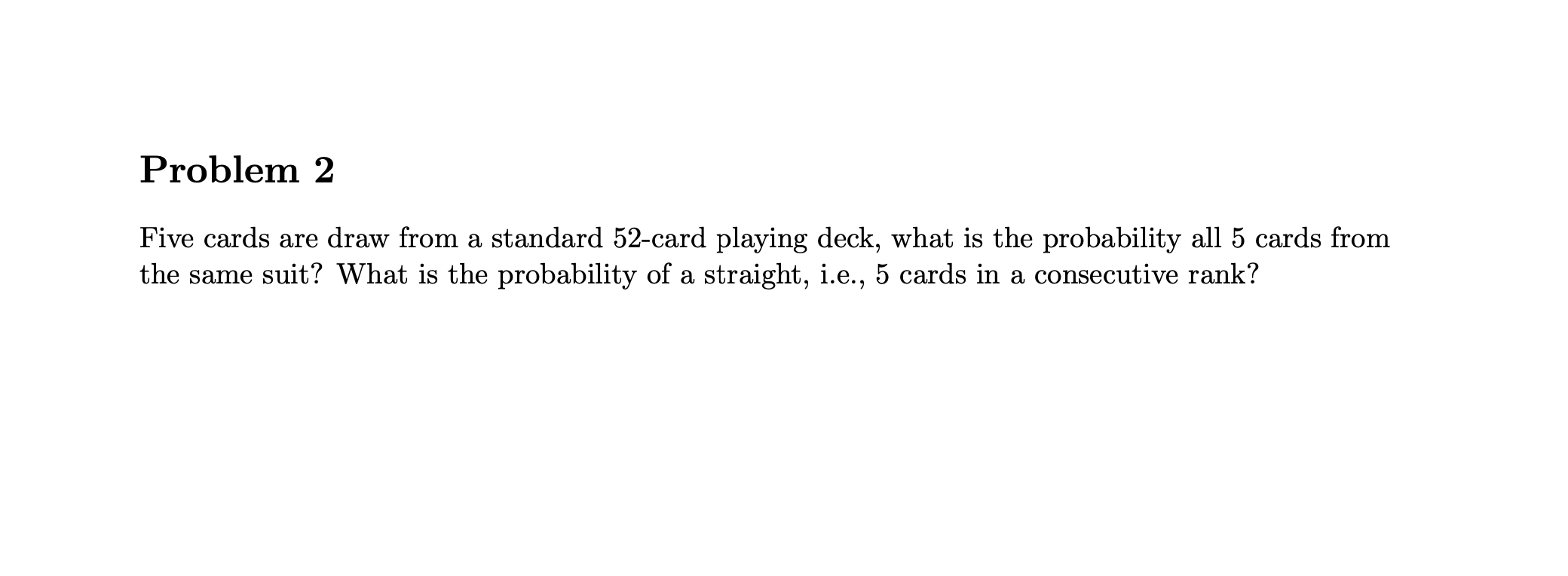 Solved Problem 2Five cards are draw from a standard 52card