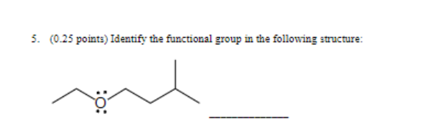 Solved 5. (0.25 points) Identify the functional group in the | Chegg.com
