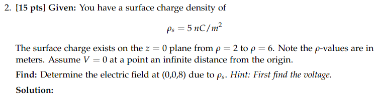 Solved 2. (15 pts] Given: You have a surface charge density | Chegg.com