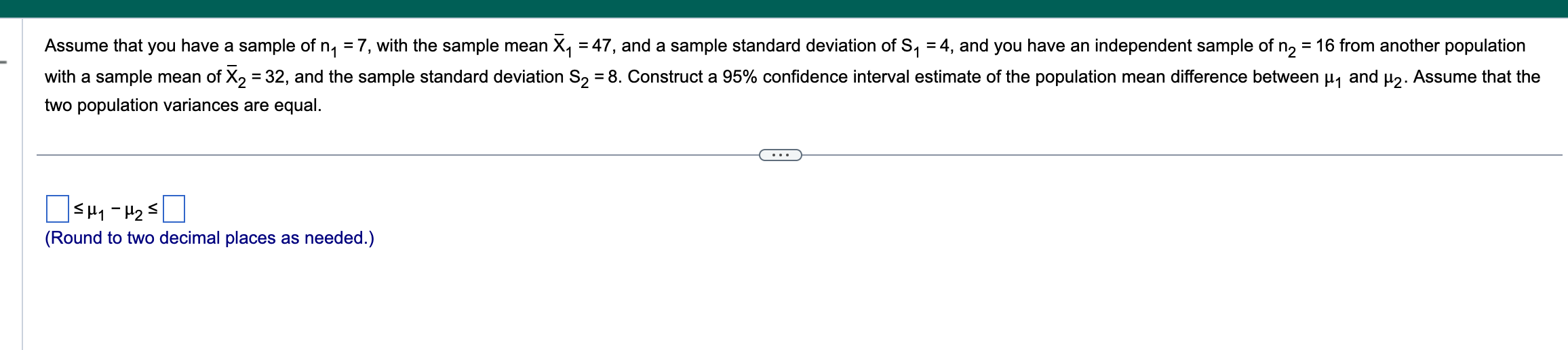 Solved Assume that you have a sample of n1=7, with the | Chegg.com