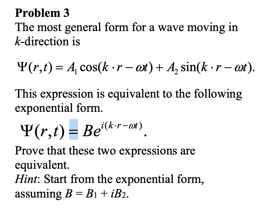 Solved Problem 3 The most general form for a wave moving in | Chegg.com