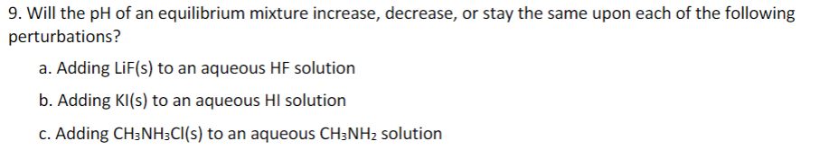 Solved 9. Will the pH of an equilibrium mixture increase, | Chegg.com