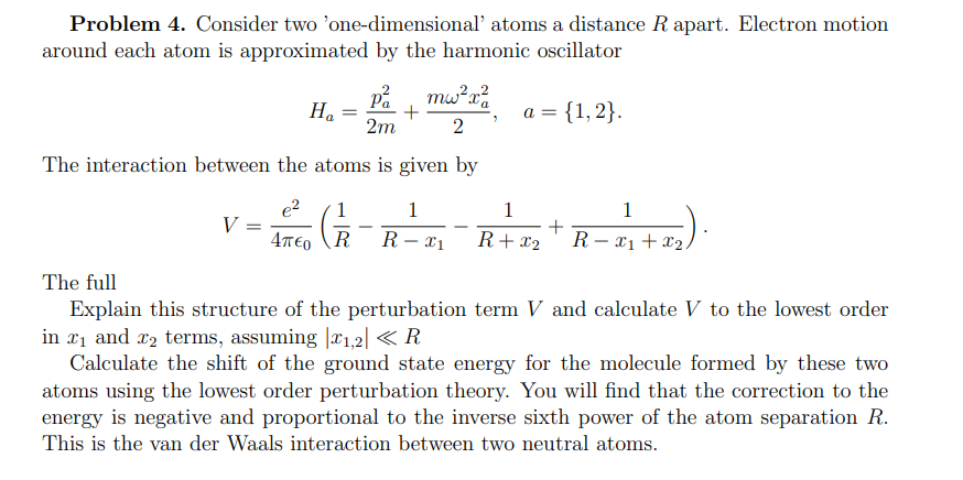 Solved Problem 4. Consider two 'one-dimensional' atoms a | Chegg.com