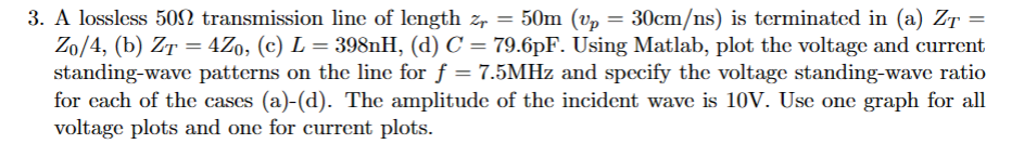 Solved 3. A lossless 50Ω transmission line of length zr=50 | Chegg.com