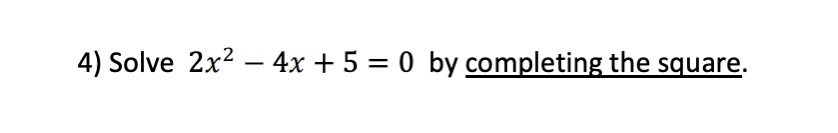 2x 2 5x 4 0 completing the square