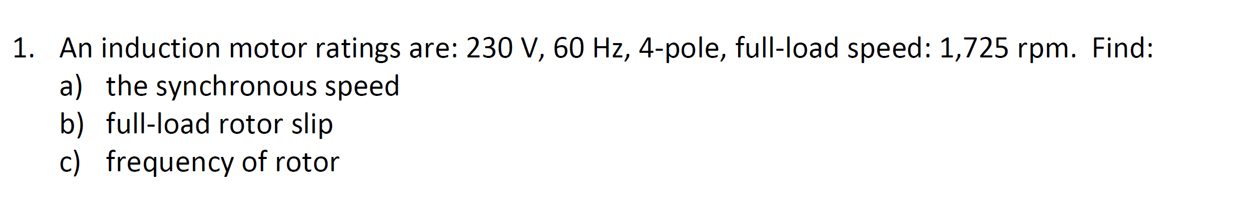 Solved 1. An induction motor ratings are: 230 V, 60 Hz, | Chegg.com