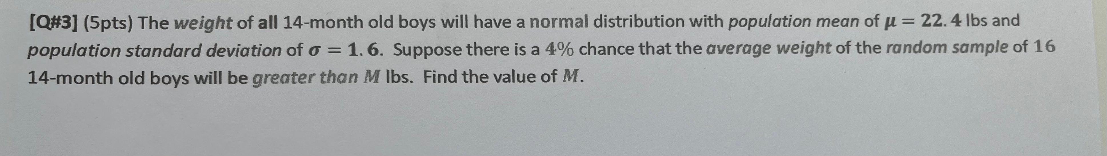 Solved [Q#3] (5pts) The weight of all 14-month old boys will | Chegg.com