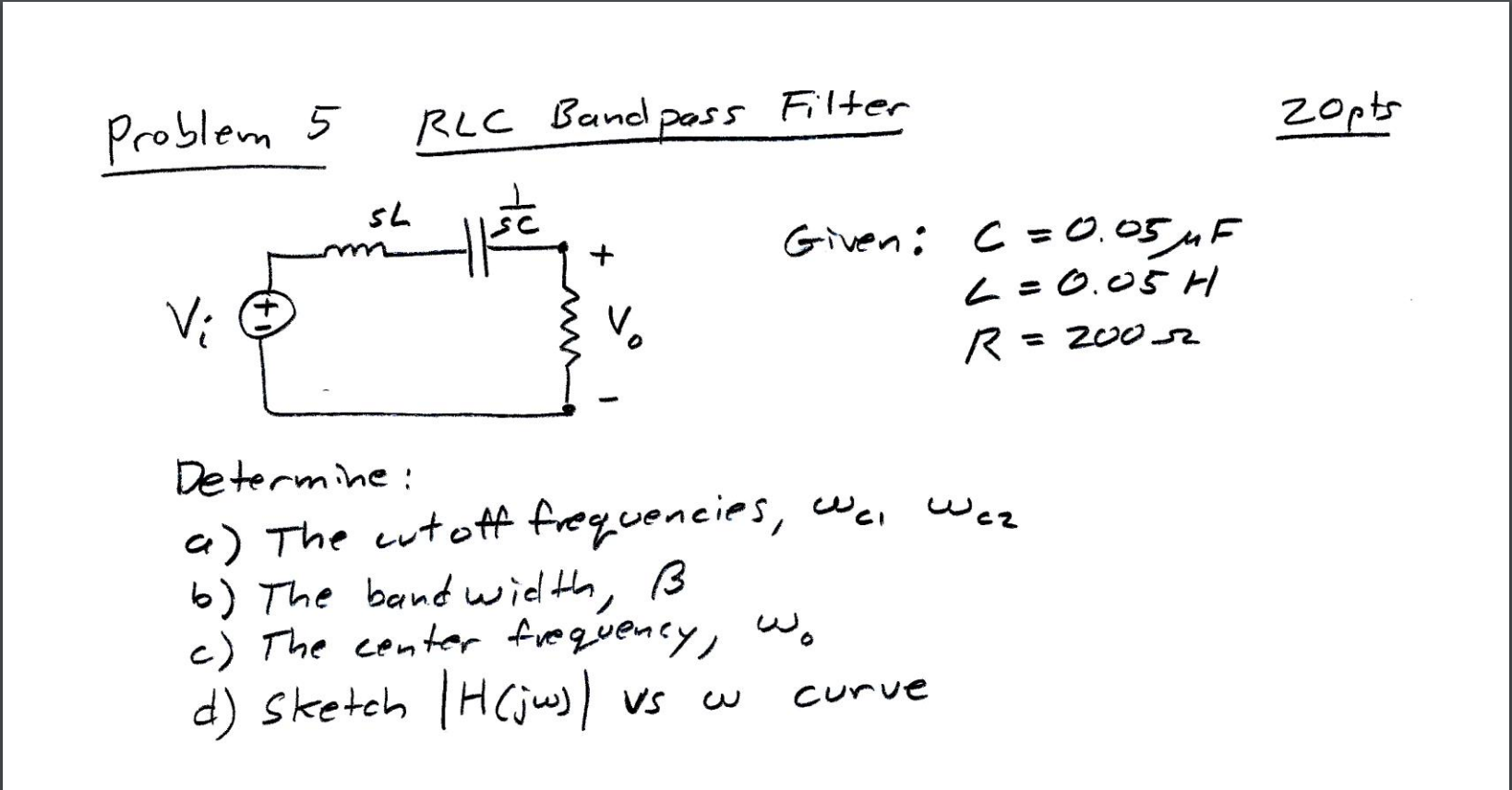 Solved Problem 5 RLC Bandpass Filter Given: | Chegg.com