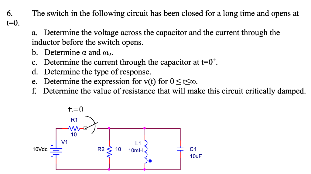 Solved 6. The switch in the following circuit has been | Chegg.com