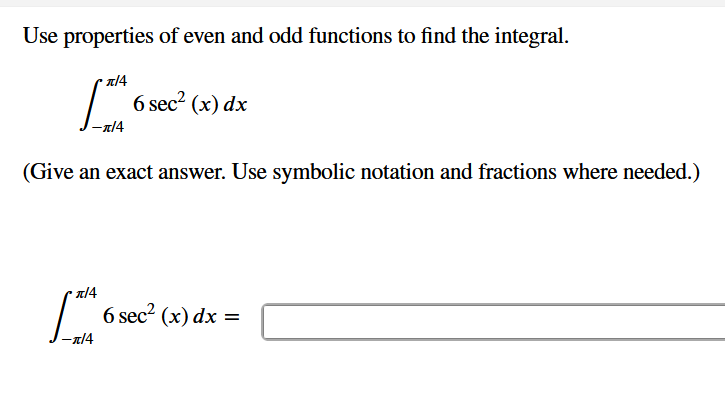 Solved Use properties of even and odd functions to find the | Chegg.com