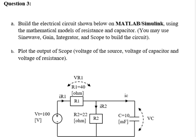 Solved Question 3: a. Build the electrical circuit shown | Chegg.com