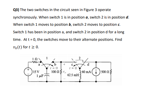 Solved Q3 The Two Switches In The Circuit Seen In Figure Chegg Com