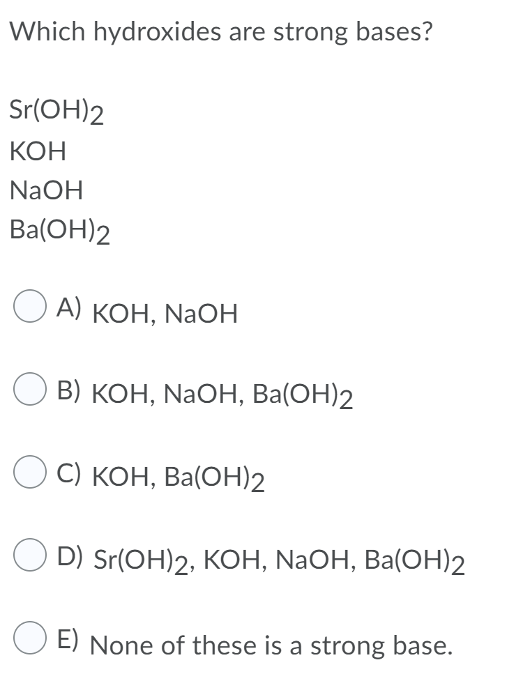 Solved Which hydroxides are strong bases? Sr(OH)2 KOH NaOH