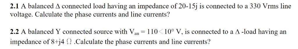 Solved 2.1 A balanced A connected load having an impedance | Chegg.com