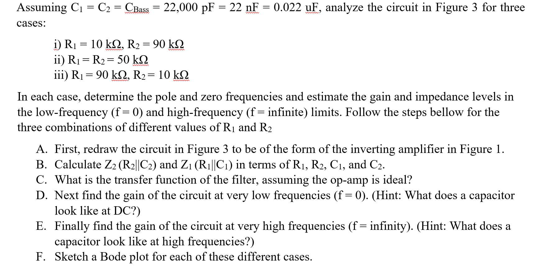 Solved Assuming C1 = C2 = CBass = 22,000 pF = 22 nF = 0.022 | Chegg.com