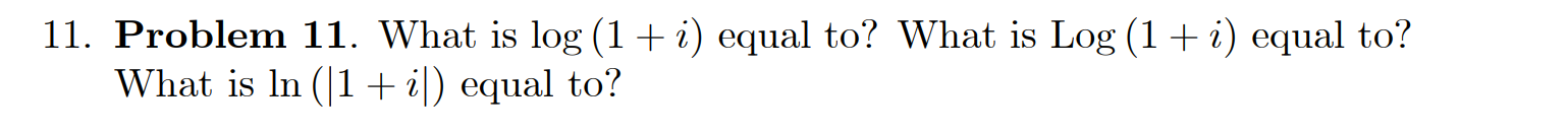 solved-11-problem-11-what-is-log-1-i-equal-to-what-is-chegg
