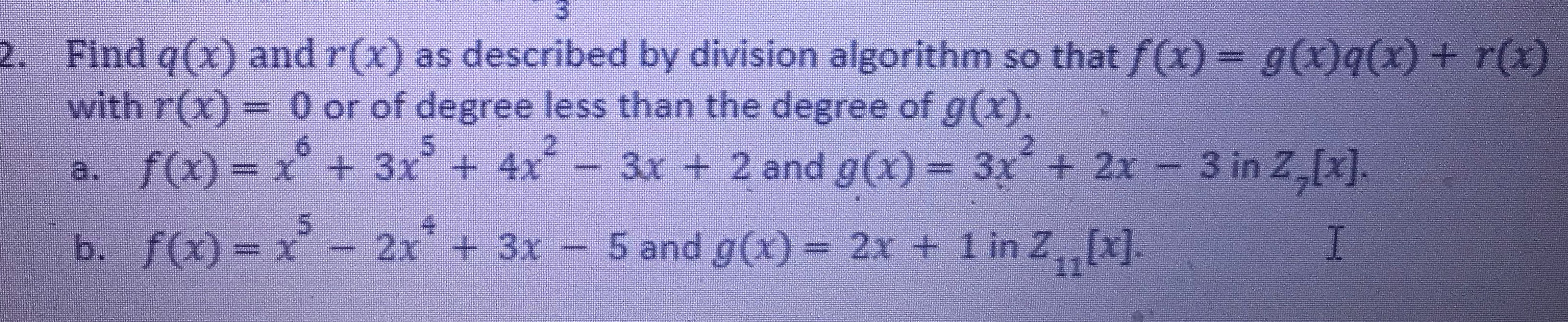 Solved Find q(x) and r(x) as described by division algorithm | Chegg.com