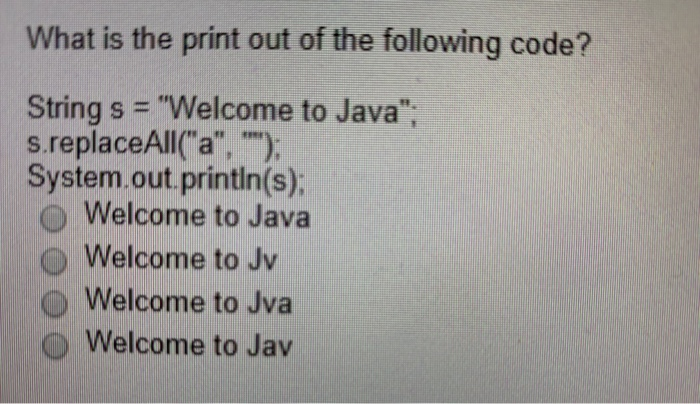 Solved What is the print out of the following code? String s | Chegg.com