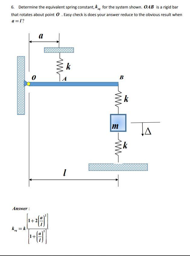 Solved 6. Determine the equivalent spring constant, k., for | Chegg.com