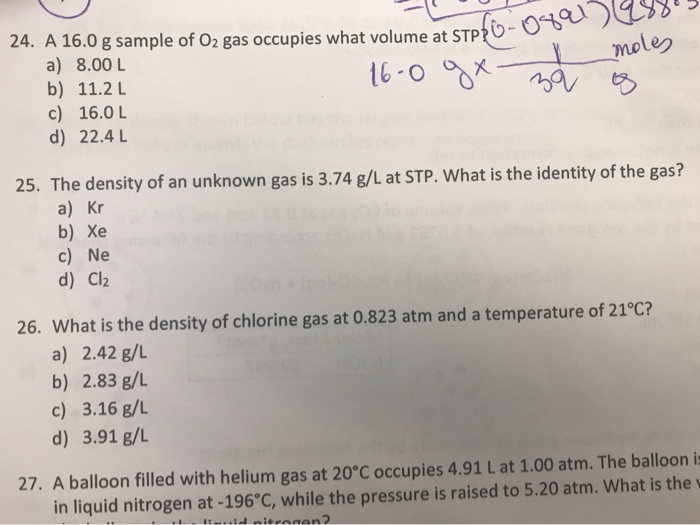 Solved Moles K 24 A 16 0 G Sample Of O2 Gas Occupies Wha Chegg Com