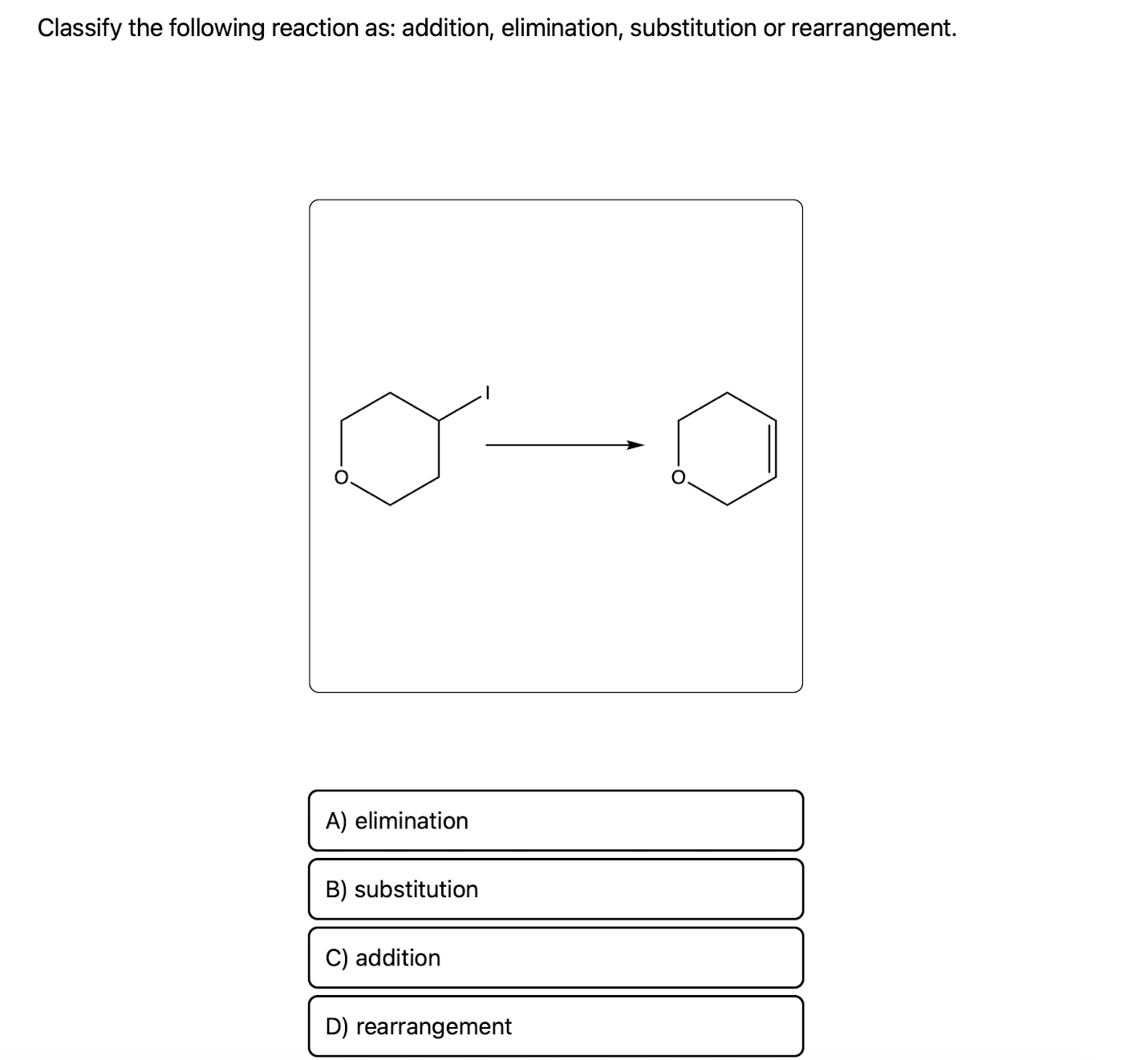 Solved Classify the following reaction as: addition, | Chegg.com