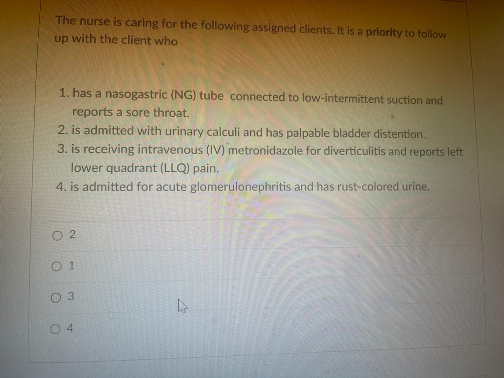 Solved The nurse is caring for a client who has been | Chegg.com