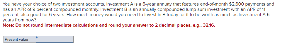 Solved You have your choice of two investment accounts. | Chegg.com