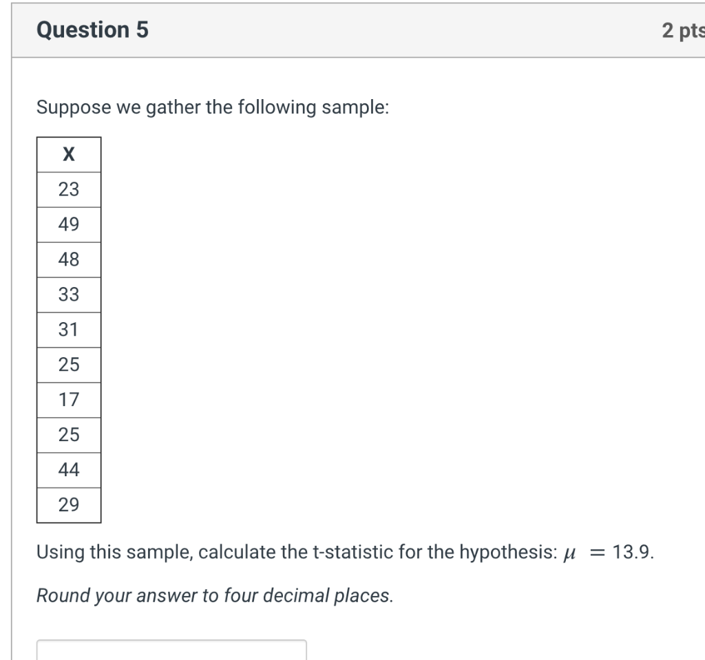 Solved Question 5 2 pts Suppose we gather the following | Chegg.com