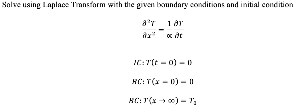 Solved Solve Using Laplace Transform With The Given Boundary | Chegg.com