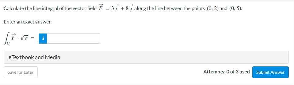 Calculate the line integral of the vector field \( \vec{F}=3 \vec{i}+8 \vec{j} \) along the line between the points \( (0,2) 