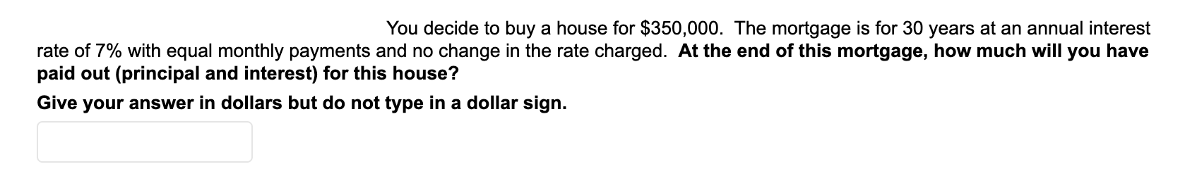 Solved You Decide To Buy A House For $350,000. The Mortgage | Chegg.com