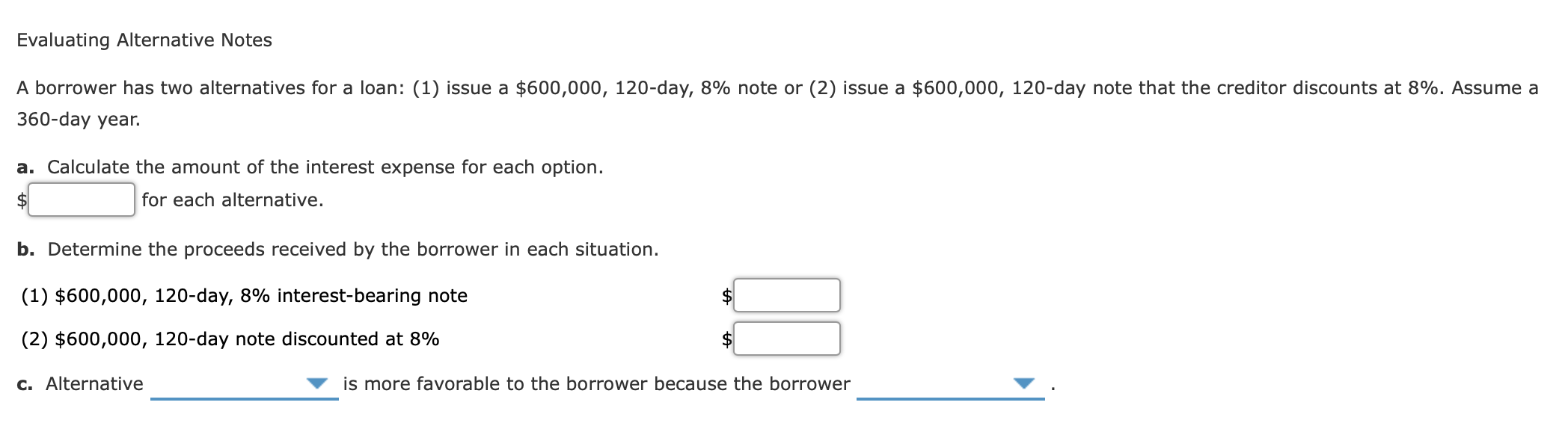 Solved Evaluating Alternative Notes A borrower has two