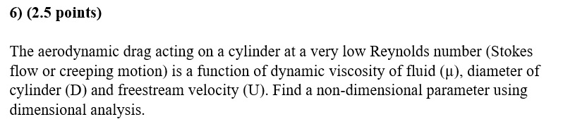 Solved 6) (2.5 points) The aerodynamic drag acting on a | Chegg.com